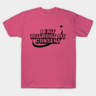 Y2k I Exist Without My Consent Shirt / Funny Shirt / Meme Shirt / Statement Tee / Sarcasm Shirt / Sarcastic T-Shirt